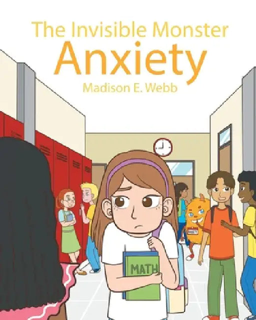 The Invisible Monster: Anxiety by Madison E. Webb