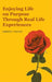 Enjoying Life on Purpose Through Real Life Experiences by Kimberly Frazier