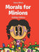 Morals for Minions: Holiday Edition by Debra Wilson
