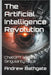 The Artificial Intelligence Revolution: ChatGPT and the Singularity Race by Bathgate, Andrew