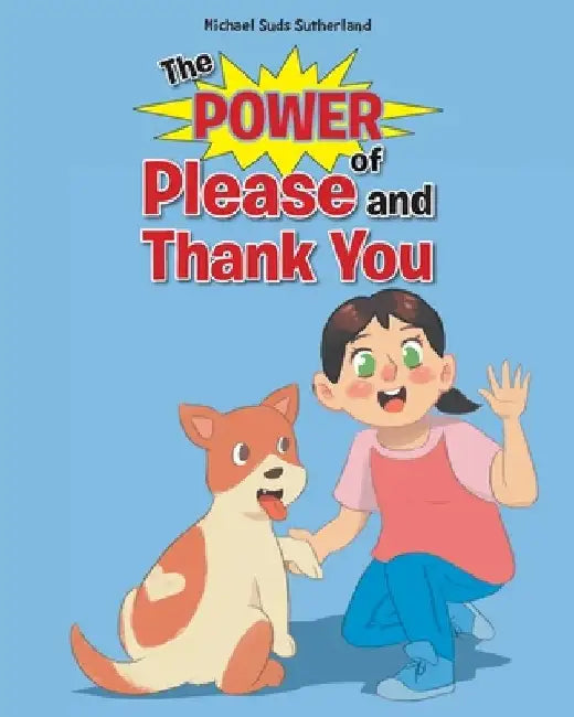 The Power of Please and Thank You by Michael Suds Sutherland