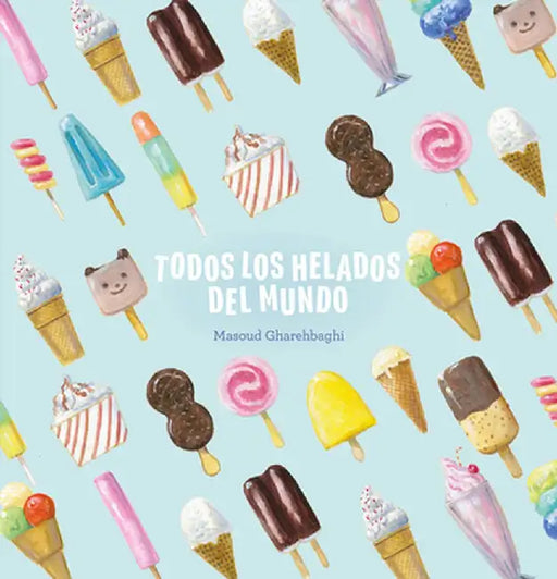 All the Ice Cream in the World - Spanish by Masoud Gharehbaghi