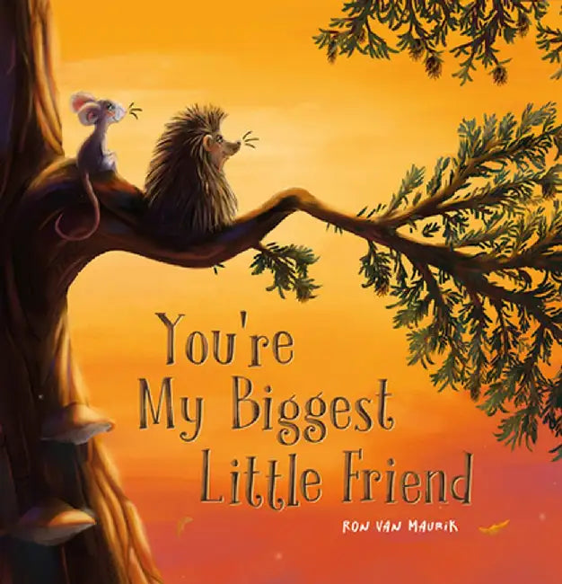 You're My Biggest Small Friend by Ron Van Maurik