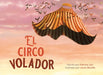 El Circo Volador by Patrizia Levi