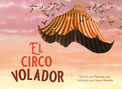 El Circo Volador by Patrizia Levi