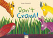 Don't Crawl! by Shideh Sekhavati, Shideh Sekhavati