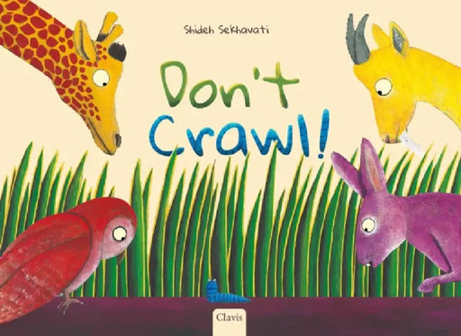 Don't Crawl! by Shideh Sekhavati, Shideh Sekhavati