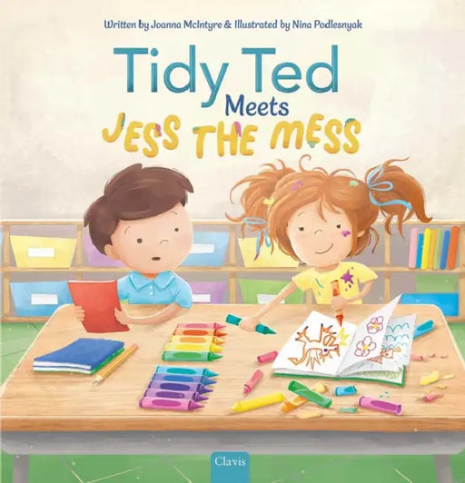 Tidy Ted Meets Jess the Mess by Joanna McIntyre, Nina Podlesnyak