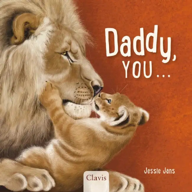 Daddy, You . . . by Jessie Jans, Jessie Jans