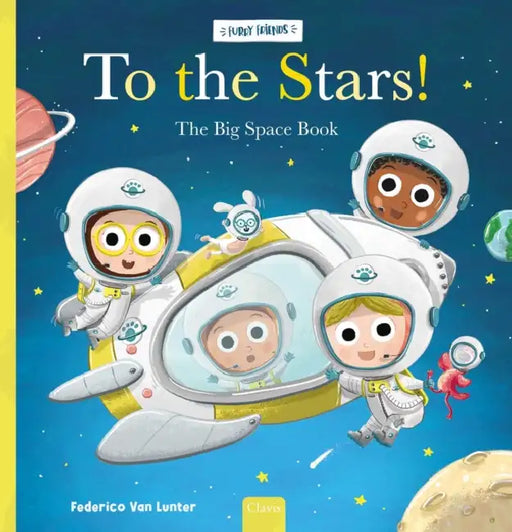 To the Stars!: The Big Space Book by Federico Van Lunter, Federico Van Lunter