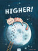 Higher! by Patricia Fitti, Patricia Fitti