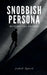 Snobbish persona by Nishant