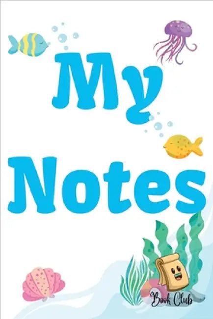 My Notes Journal: Journal with Seaworld Background for kids - Multiple-Use Journal for Children (Daily Notes, Thoughts, Memories, Hints, Gratitude) - by Farah Rustom