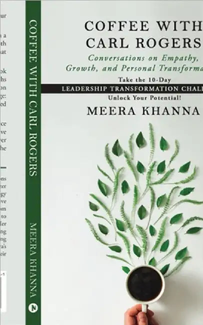 Coffee with Carl Rogers: Conversations on Empathy, Growth, and Personal Transformation by Meera Khanna