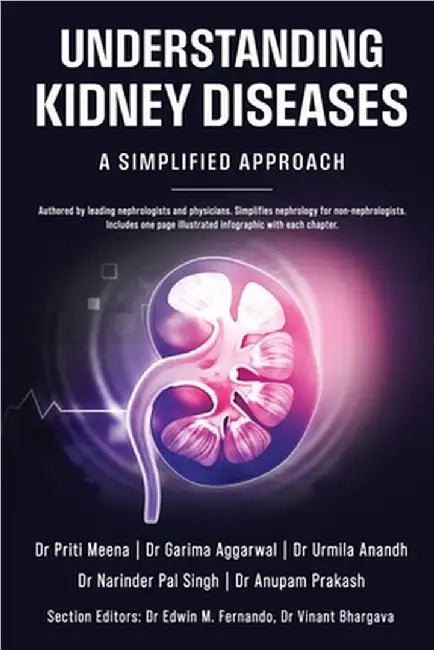 Understanding Kidney Diseases: A Simplified Approach by Dr Priti Meena