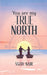 You Are My True North by Vijay Nair