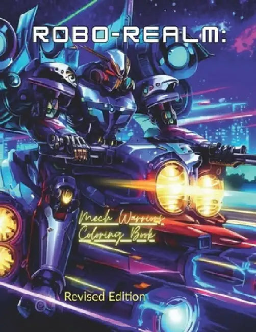 Robo-Realm: Mech Warriors Coloring Book by Caleb Wexler