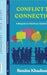 Conflict to Connection: A Blueprint to Find Peace Amidst Chaos by Sunita Khadanga