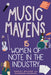 Music Mavens: 15 Women of Note in the Industry by Ashley Walker