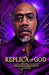 Replica of God by Mr Bigmann Grier