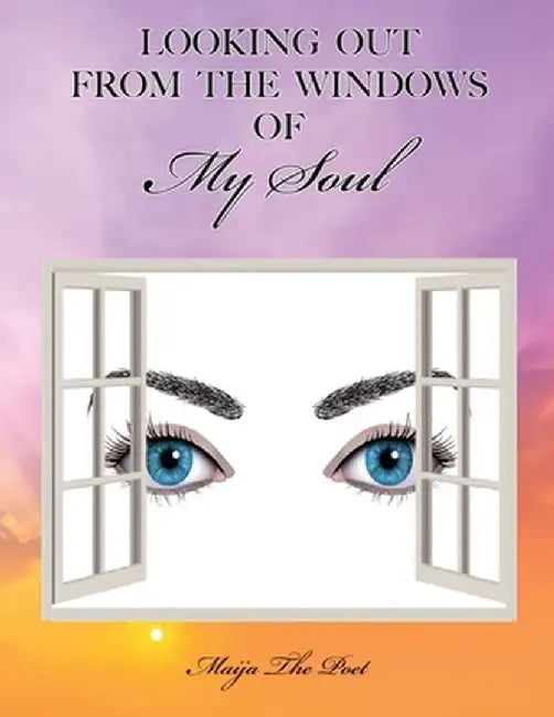 Looking Out from the Windows of My Soul by Mary Babun