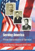 Serving America: Three Generations of Service by Charles Ullestad