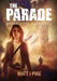 The Parade: Apocalypse Survivors by Matt J. Pike