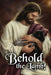 Behold the Lamb! by E. J. Dold