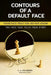 Contours of a Default Face by L. A. Chambers
