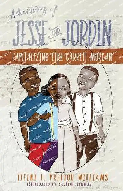 Adventures of Jesse and Jordin: Capitalizing Like Garrett Morgan by Tifini Preliou Williams