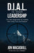 Dial In Your Leadership: Four Non-Negotiables for Leading with Clarity, Trust, and Purpose by Jon Macaskill