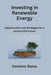 Investing in Renewable Energy: Opportunities and Strategies for a Sustainable Future by Dominic Bates