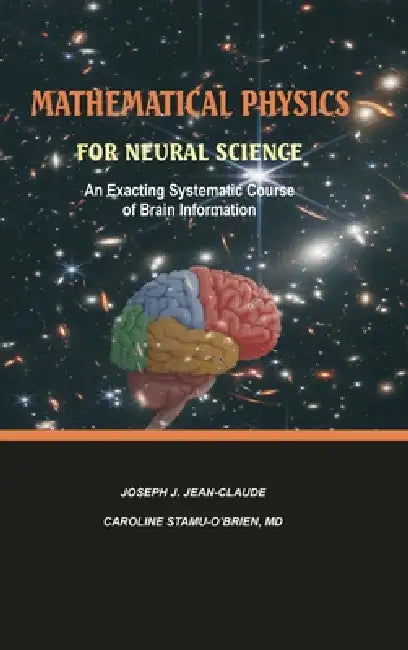 Mathematical Physics For Neural Science by Joseph Jean Jean-Claude, Caroline Stamu-O'Brien