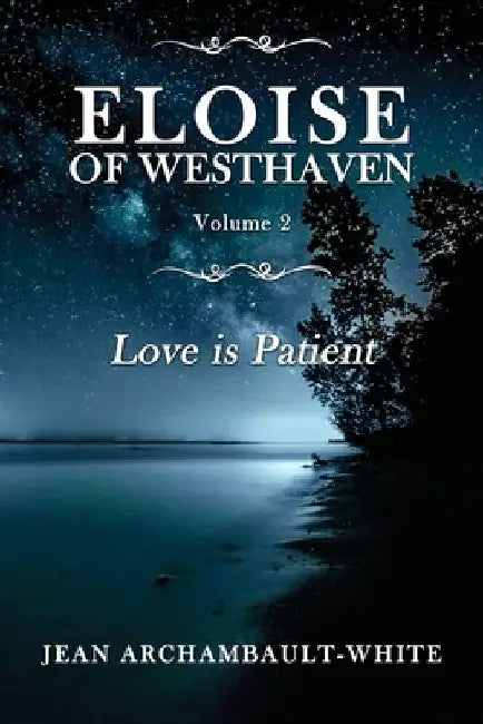 Eloise of Westhaven: Love is Patient - (Volume 2) by Jean Archambault-White