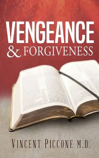 Vengeance and Forgiveness by Vincent Piccone