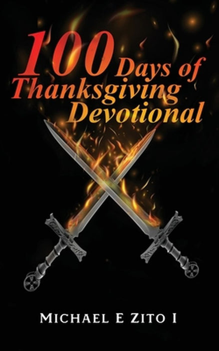 100 Days Thanksgiving by Michael E. Zito