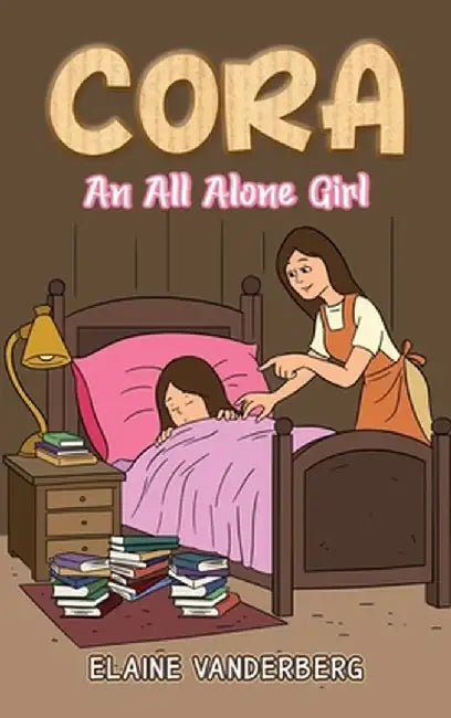 Cora: An All Alone Girl by Elaine Vanderberg