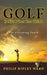 Golf Is Not What You Think: The Finishing Touch by Philip Ripley Ward