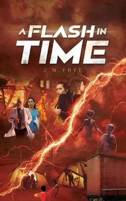 A Flash In Time by J. N. Frye