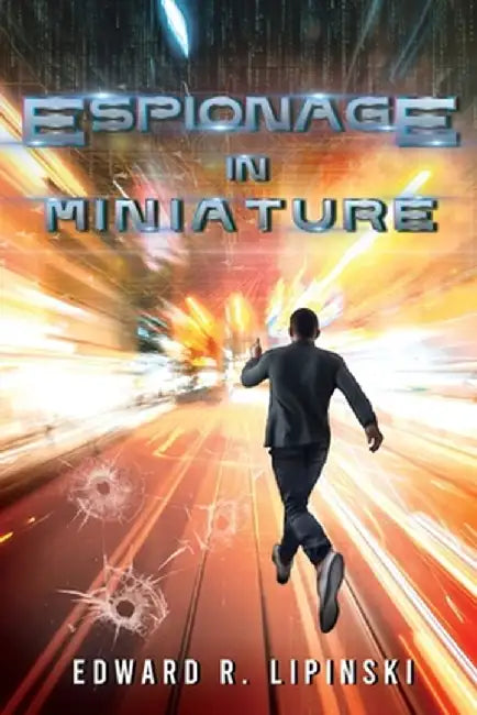 Espionage in Miniature by Edward R. Lipinski