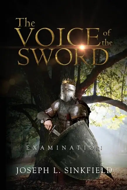 The Voice Of The Sword: Examination by Joseph L. Sinkfield