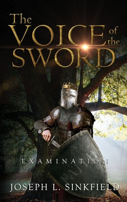 The Voice Of The Sword: Examination by Joseph L. Sinkfield