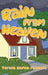 Rain From Heaven by Teresa Haven Pelinski