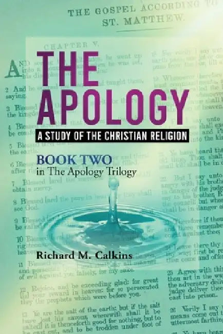 The Apology II: A Study Of The Christian Religion by Richard M. Calkins