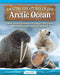 Amazing Creatures of the Arctic Ocean: Learn about Animals Including Polar Bears, Narwhals, Seals, and Sea Spiders! by Tamra B. Orr
