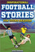 Inspirational Football Stories for Young Readers: 12 Unbelievable True Tales to Inspire and Amaze Young Football Lovers by Johnson, Mike