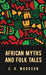 African Myths and Folk Tales: Carter Godwin Woodson by Carter Godwin Woodson