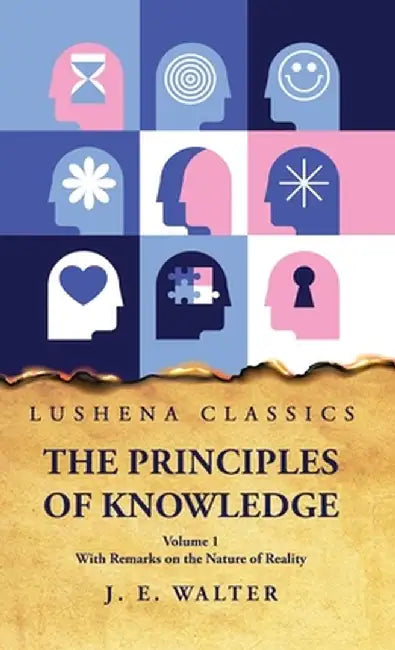 The Principles of Knowledge by Johnston Estep Walter