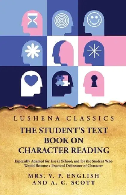 The Student's Text Book on Character Reading by Mrs V P English and a C Scott