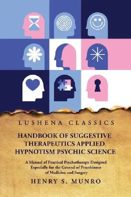 Handbook of Suggestive Therapeutics Applied Hypnotism Psychic Science by Henry S Munro